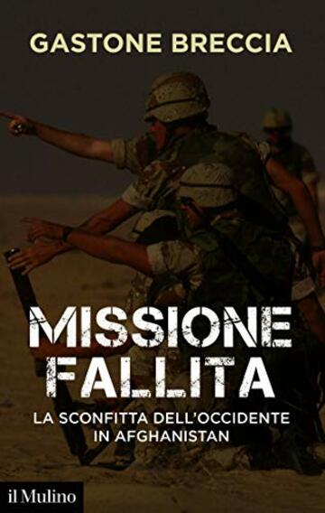 Missione fallita: La sconfitta dell'Occidente in Afghanistan (Contemporanea Vol. 289)